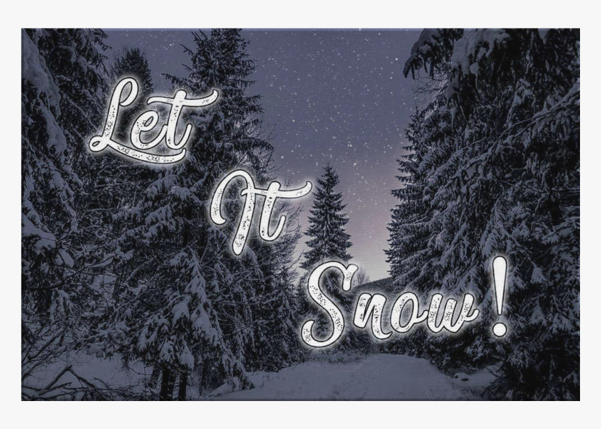 "let It Snow - Spruce, HD Png Download, Free Download