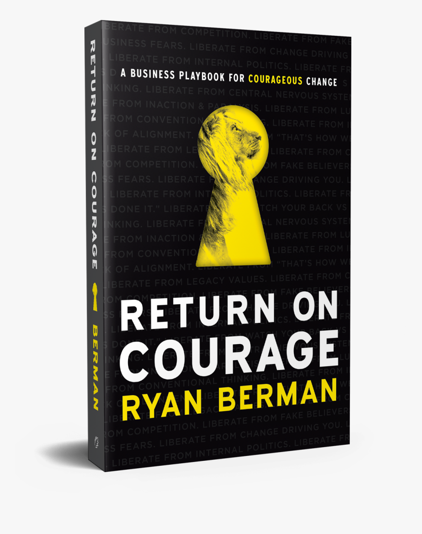 Transparent Courage Png - Return On Courage: A Business Playbook For Courageous, Png Download, Free Download