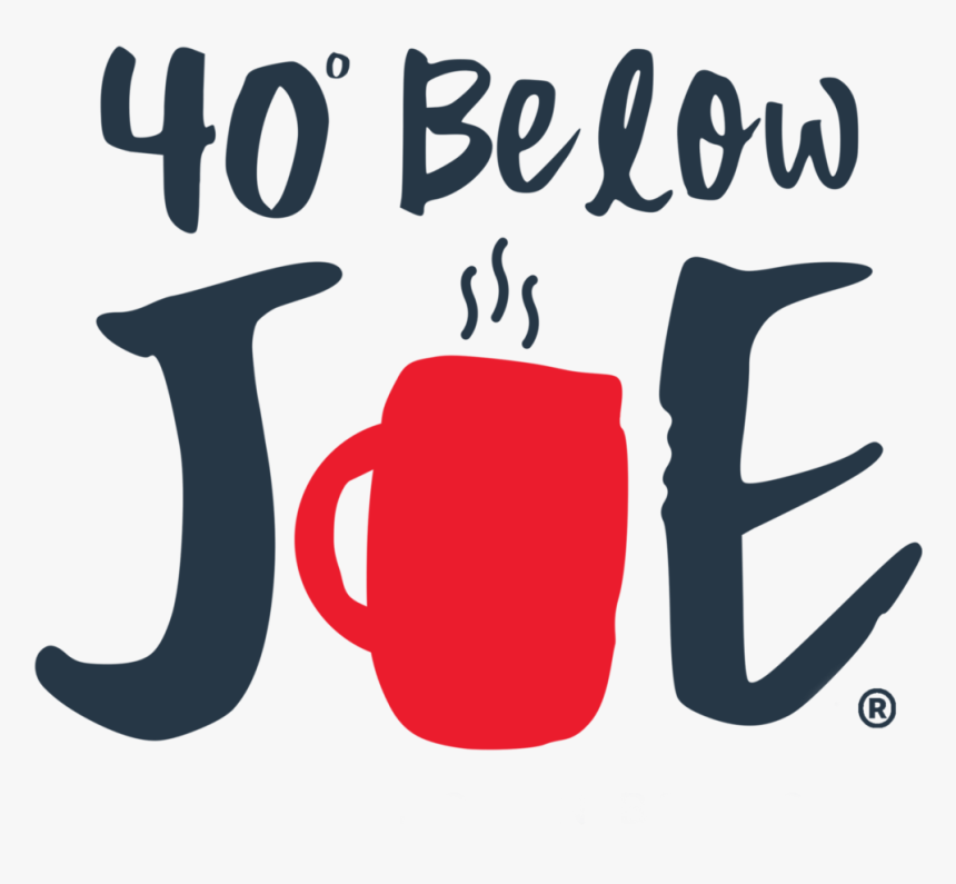 40 Below Joe, HD Png Download, Free Download