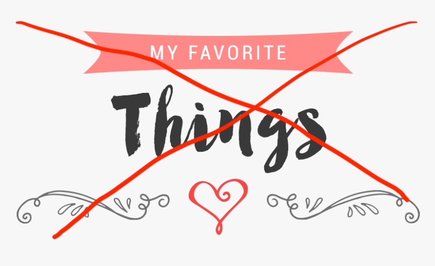 My Favorite Things - Calligraphy, HD Png Download, Free Download