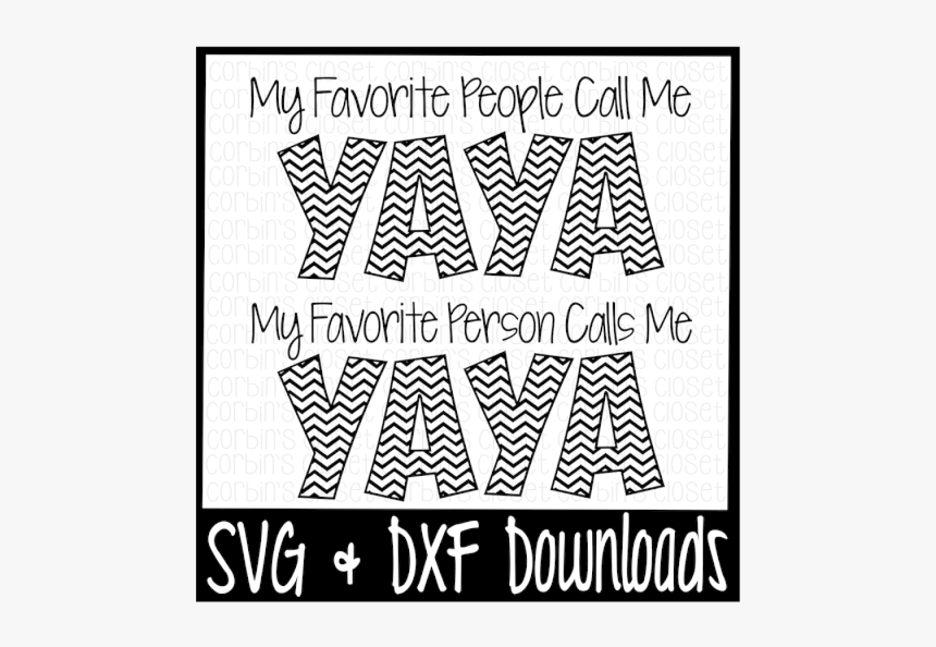 Free Yaya Svg * My Favorite People Call Me Yaya * My - Poster, HD Png Download, Free Download