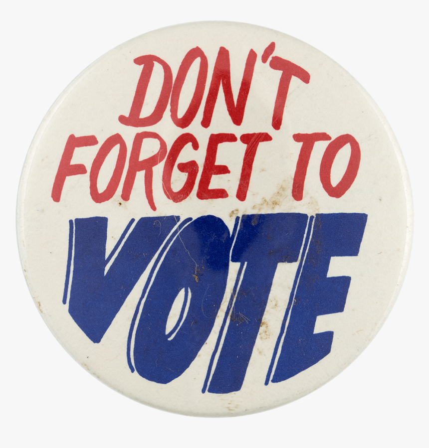 Don"t Forget To Vote Social Lubricator Busy Beaver - Don T Forget To Vote, HD Png Download, Free Download