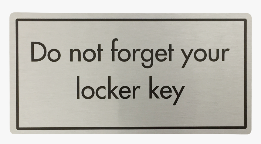 Don"t Forget Your Locker Key Sign"
 Title="don"t Forget - Zeybek Dance, HD Png Download, Free Download