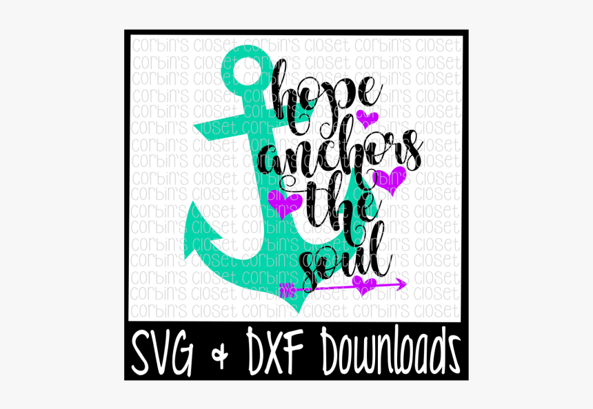 Free Anchor Svg * Hope Anchors The Soul Cut File Crafter - Scalable Vector Graphics, HD Png Download, Free Download