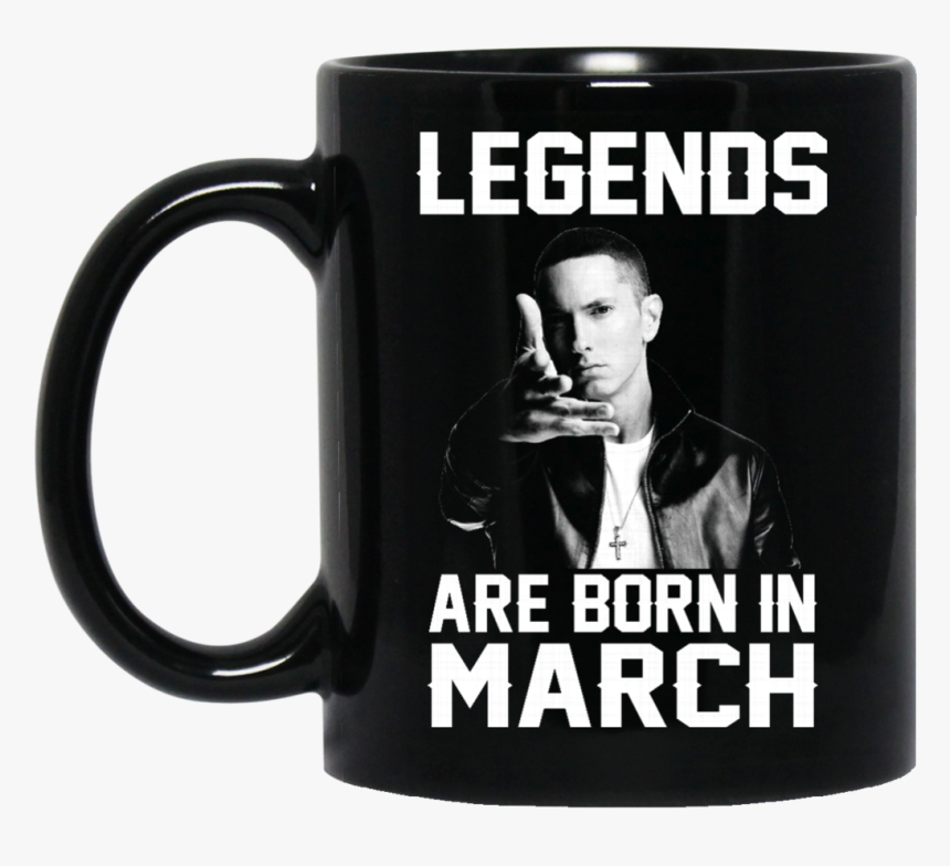 Eminem Mug Legends Are Born In March Coffee Mug Tea, HD Png Download, Free Download