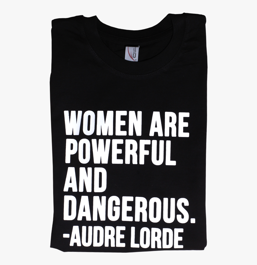 Image Of Women Are Powerful And Dangerous Women"s T-shirt, HD Png Download, Free Download