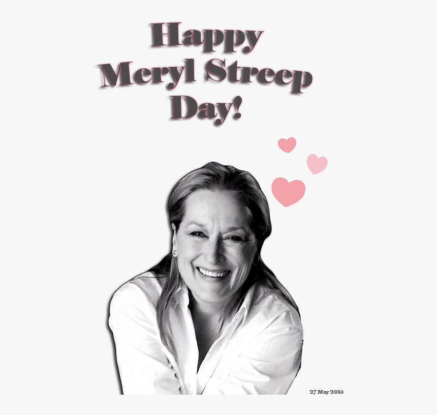 Happy Meryl Streep Day ♥ - Poster, HD Png Download, Free Download