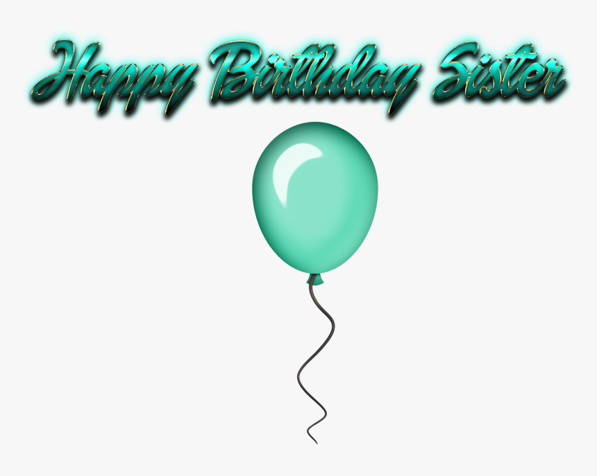 Happy Birthday Sister Png Image Download, Transparent Png, Free Download