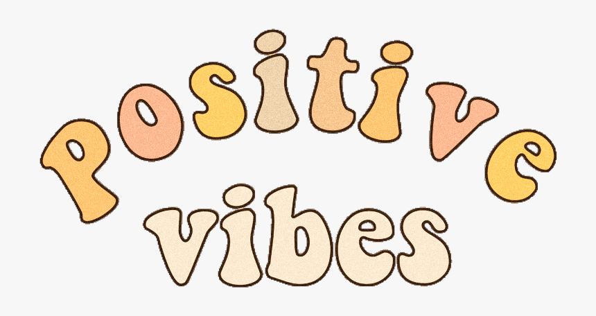 #positivevibes #good Vibes #happy #cute #aesthetic, HD Png Download, Free Download