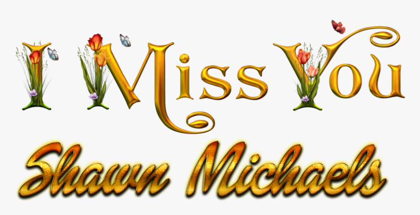 Shawn Michaels Missing You Name Png, Transparent Png, Free Download