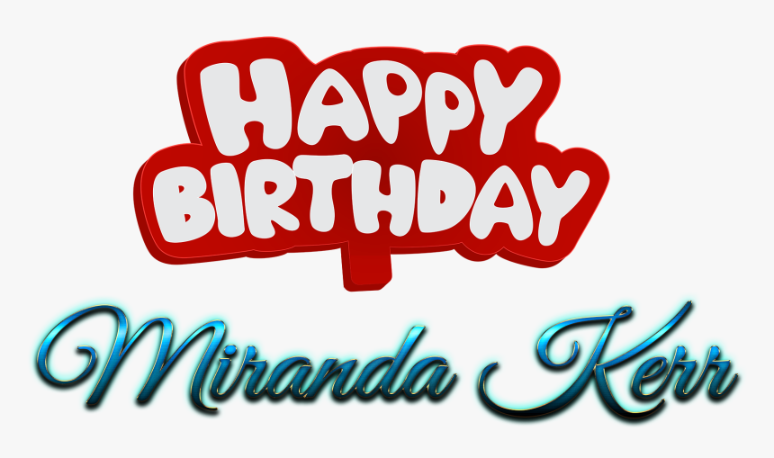 Miranda Kerr Happy Birthday Name Logo, HD Png Download, Free Download