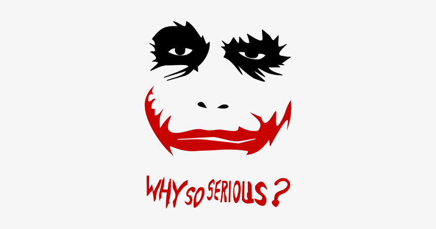 Why So Serious, HD Png Download - kindpng.