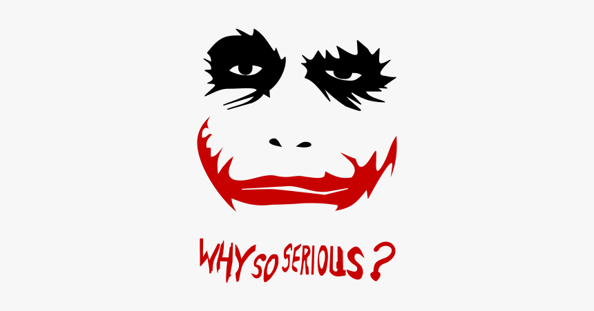 Why So Serious, HD Png Download, Free Download