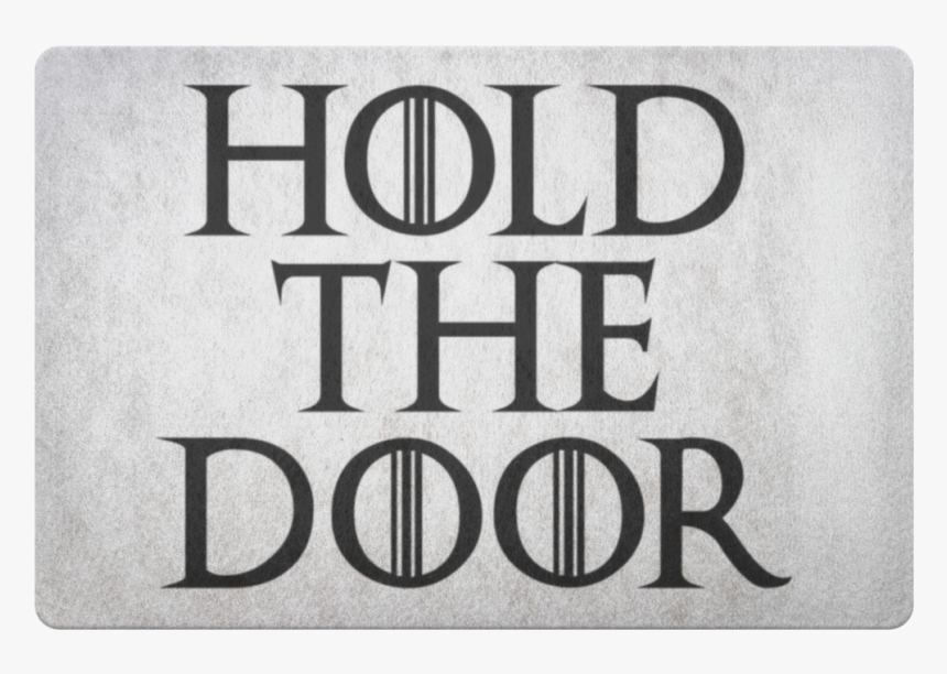 Style - Hold The Door Mat, HD Png Download, Free Download