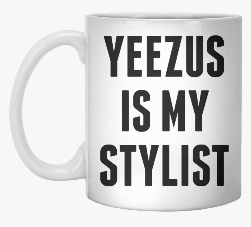 Yeezus Is My Stylist Mug - Launchpad, HD Png Download, Free Download