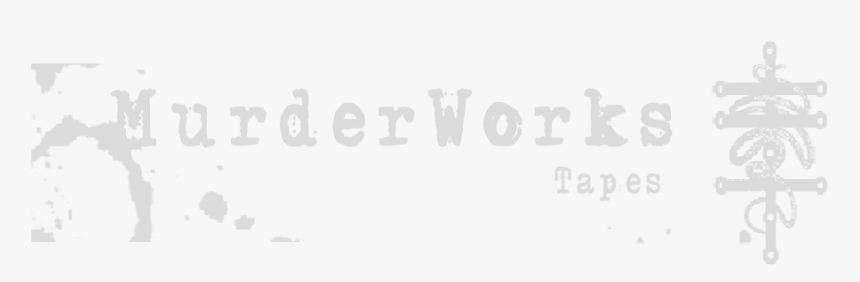 Murderworks Tapes - Darkness, HD Png Download, Free Download