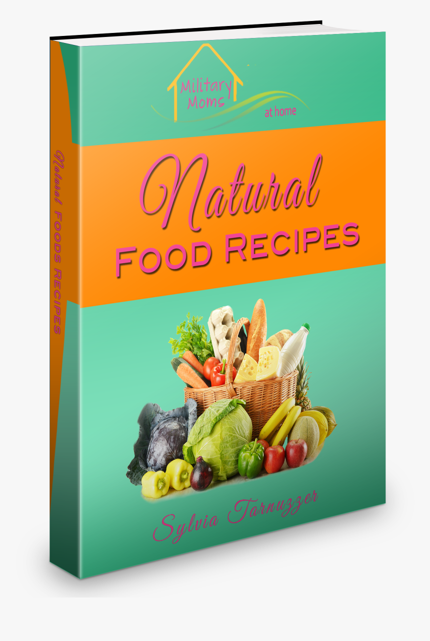 Natural Foods Recipes 3d Cover - Natural Foods, HD Png Download, Free Download