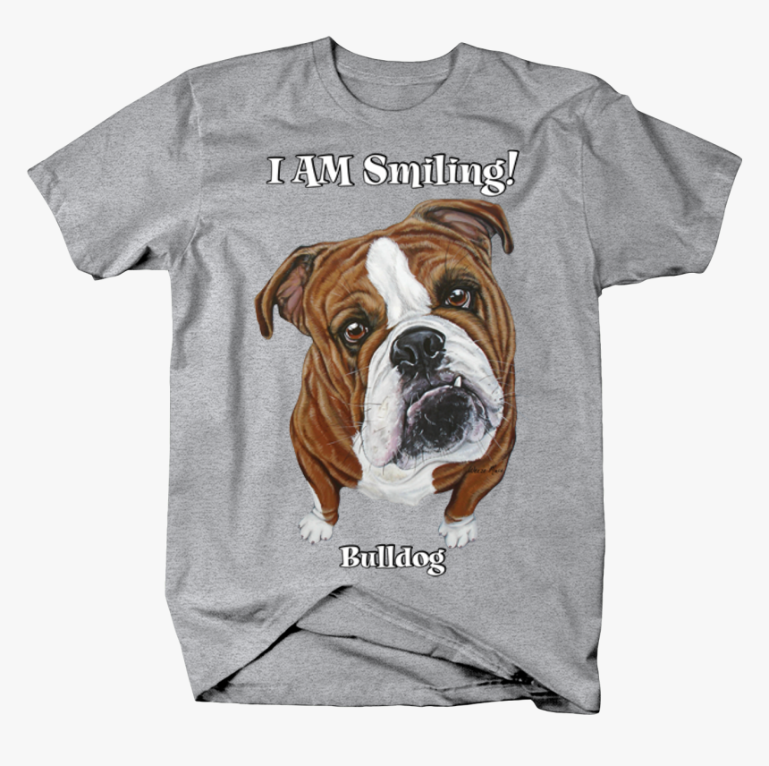 I Am Smiling Bulldog English Dog Puppy Cute Funny Happy - Shirt, HD Png Download, Free Download