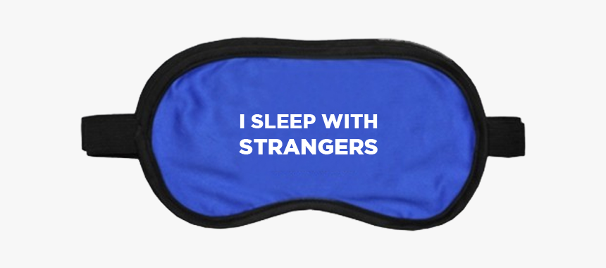 The I Sleep With Strangers Eye Mask"
 Class= - Pencil Case, HD Png Download, Free Download
