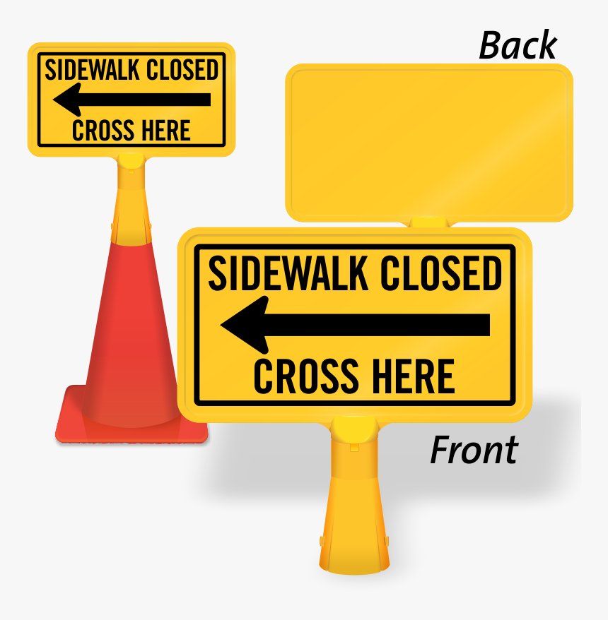 Sidewalk Closed Cross Here Coneboss Sign, HD Png Download, Free Download