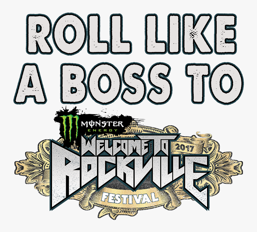 Roll Like A Boss To Welcome To Rockville Music-sports - Monster Energy, HD Png Download, Free Download