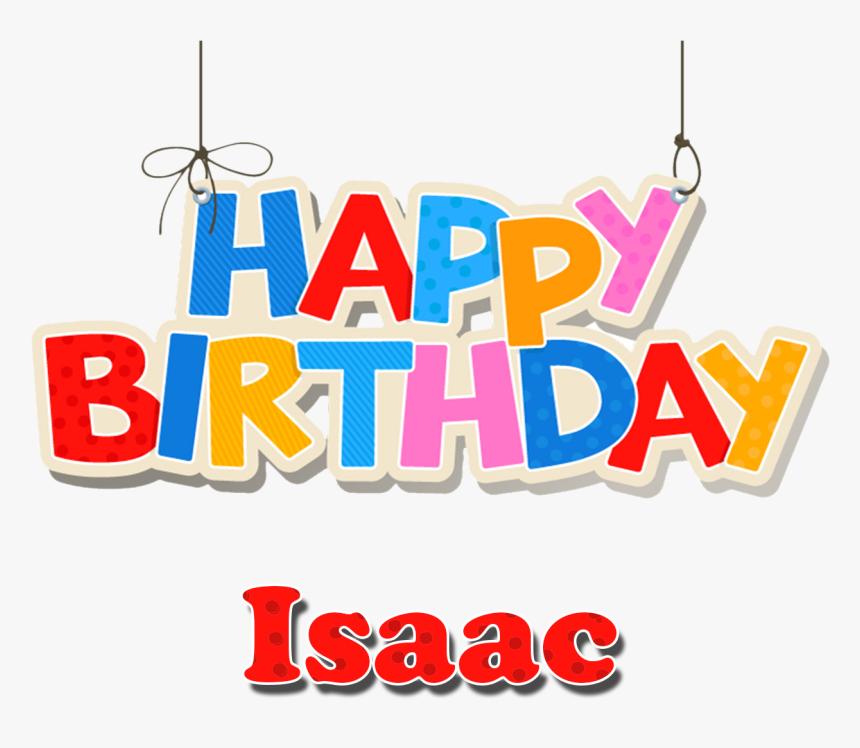 Isaac Happy Birthday Name Png - Happy Birthday Anvi, Transparent Png, Free Download