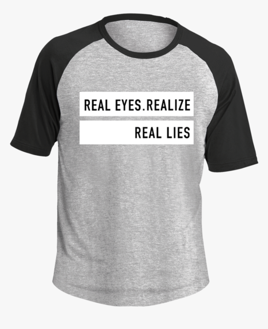"real Eyes Realize Real Lies - Shirt, HD Png Download, Free Download