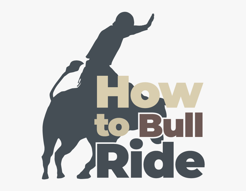 How To Bull Ride - Poster, HD Png Download, Free Download