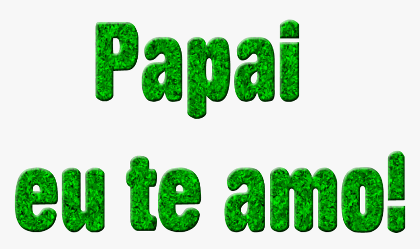 Papai Eu Te Amo Png, Transparent Png, Free Download