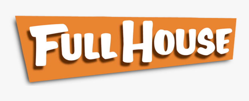 Full House Png, Transparent Png, Free Download