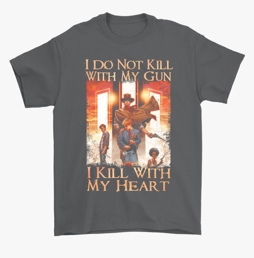 I Do Not Kill With My Gun I Kill With My Heart The - Illustration The Dark Tower, HD Png Download, Free Download