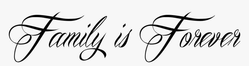 Family Is Forever Tattoo In Mardian Font - Calligraphy, HD Png Download, Free Download