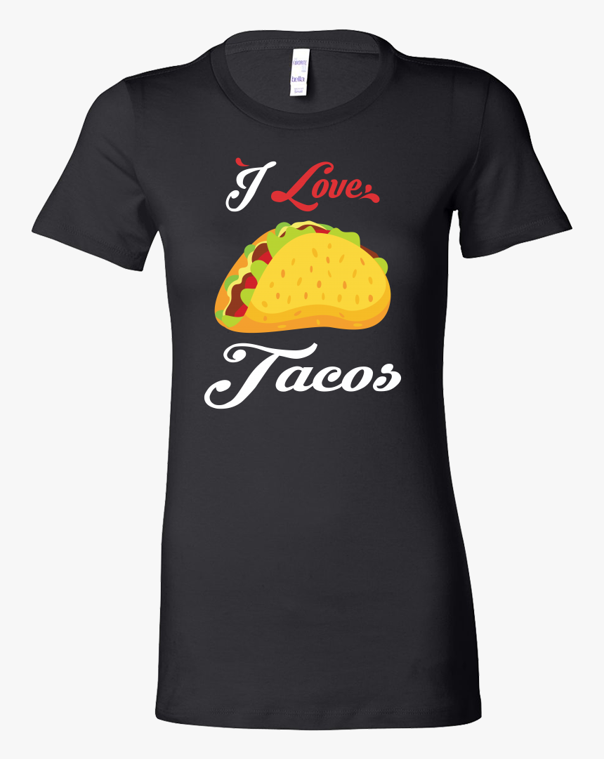 Taco Mexican I Love Tacos Woman Short Sleeve Funny - T-shirt, HD Png ...