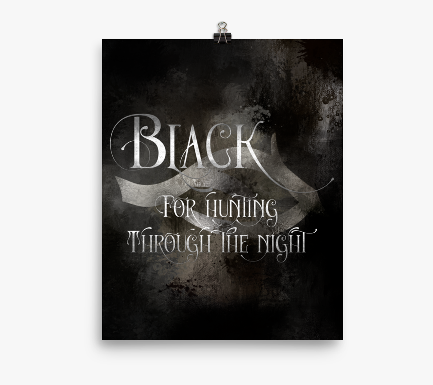 Black For Hunting Through The Night - Poster, HD Png Download, Free Download