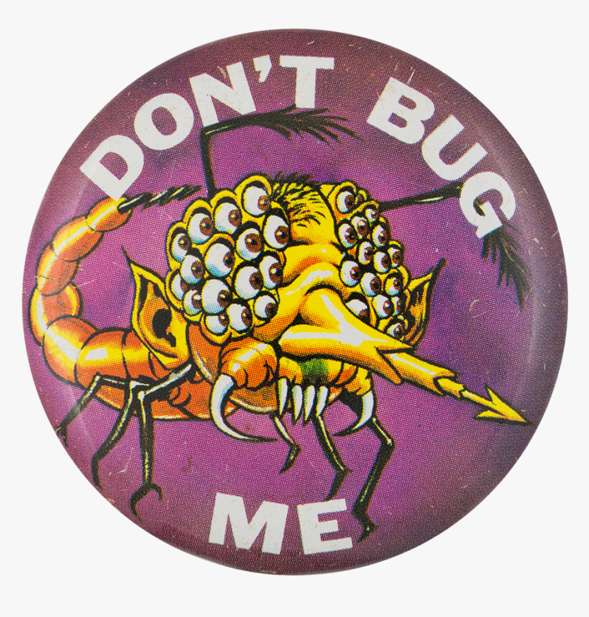 Don"t Bug Me Art Button Museum - Top Reader, HD Png Download, Free Download