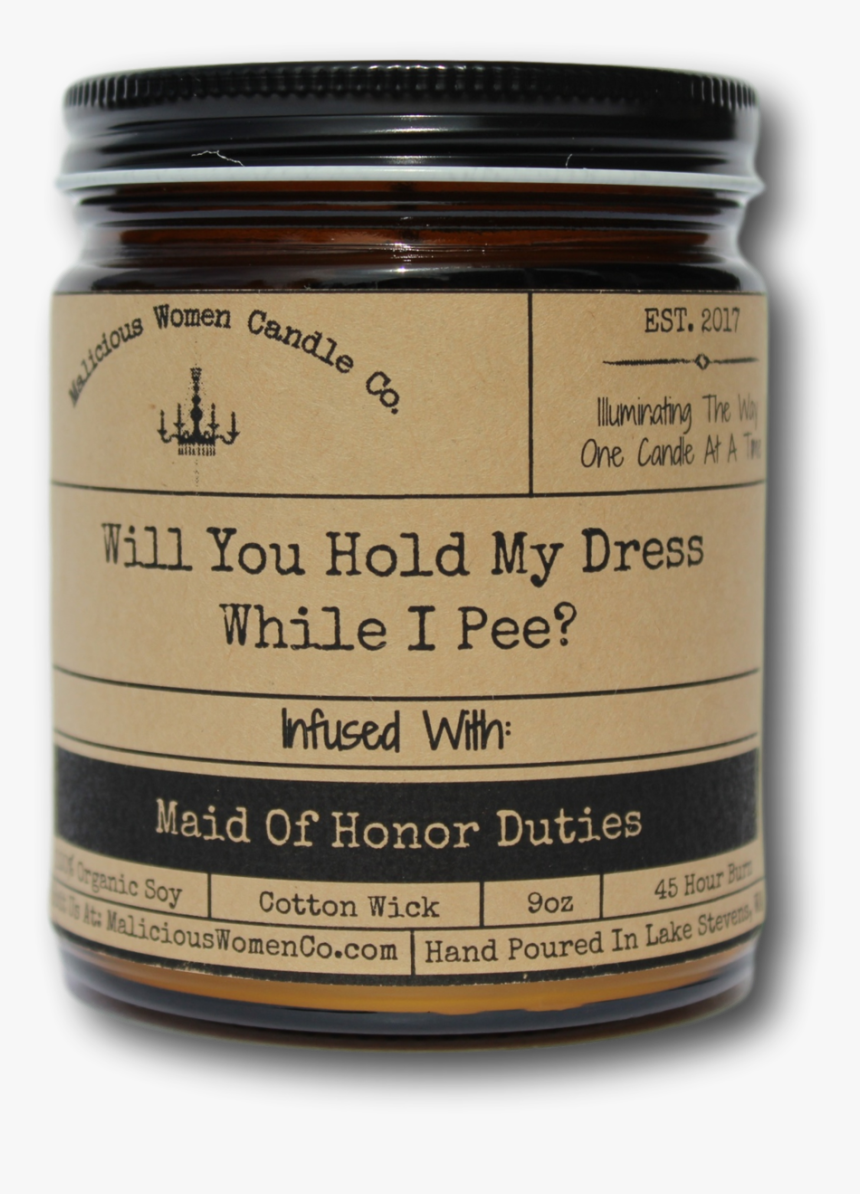 Will You Hold My Dress While I Pee - Malicious Women Candle Co, HD Png Download, Free Download
