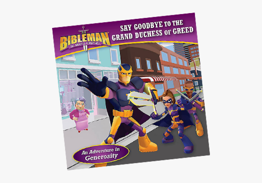 Bibleman Book Say Goodbye To The Grand Duchess - Say Goodbye To The Grand Duchess Of Greed, HD Png Download, Free Download