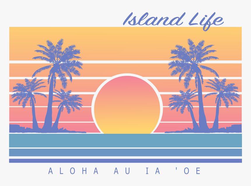 Island Life - Island Life Clipart, HD Png Download, Free Download