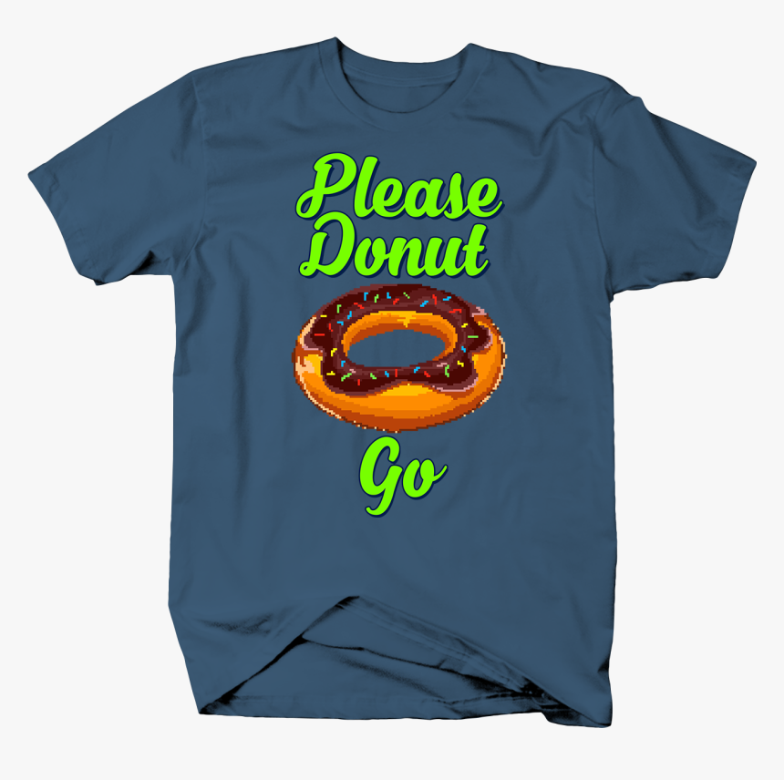 Please Donut Don 039 T Go Funny Loving Food Pun Retro - Active Shirt, HD Png Download, Free Download