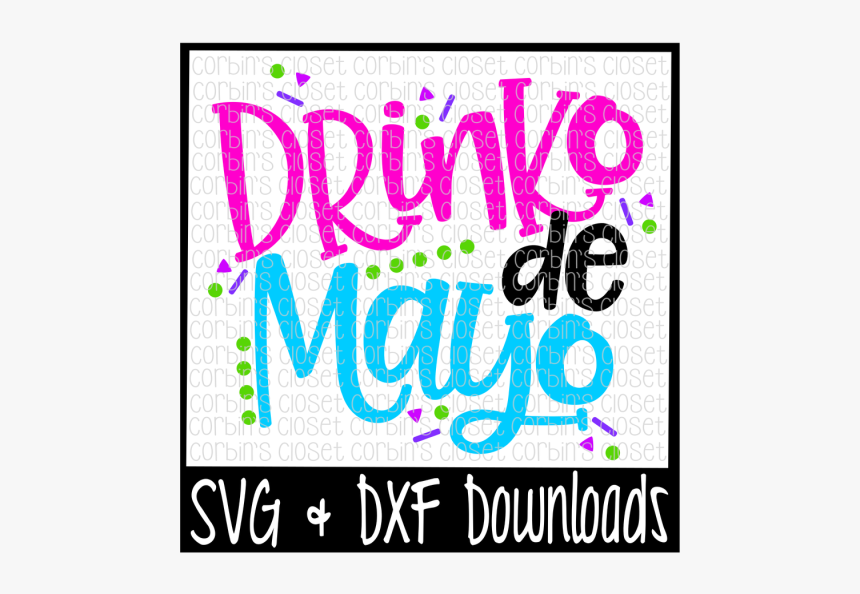 Free Drinko De Mayo Svg * Drinko De Mayo Cut File Crafter - Poster, HD Png Download, Free Download