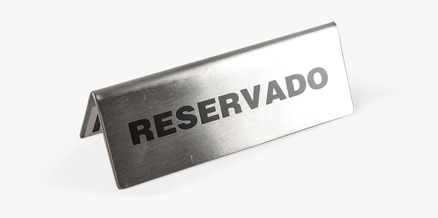 Letrero De Reservado Para Mesa Acero Inoxidableк - Signage, HD Png Download, Free Download