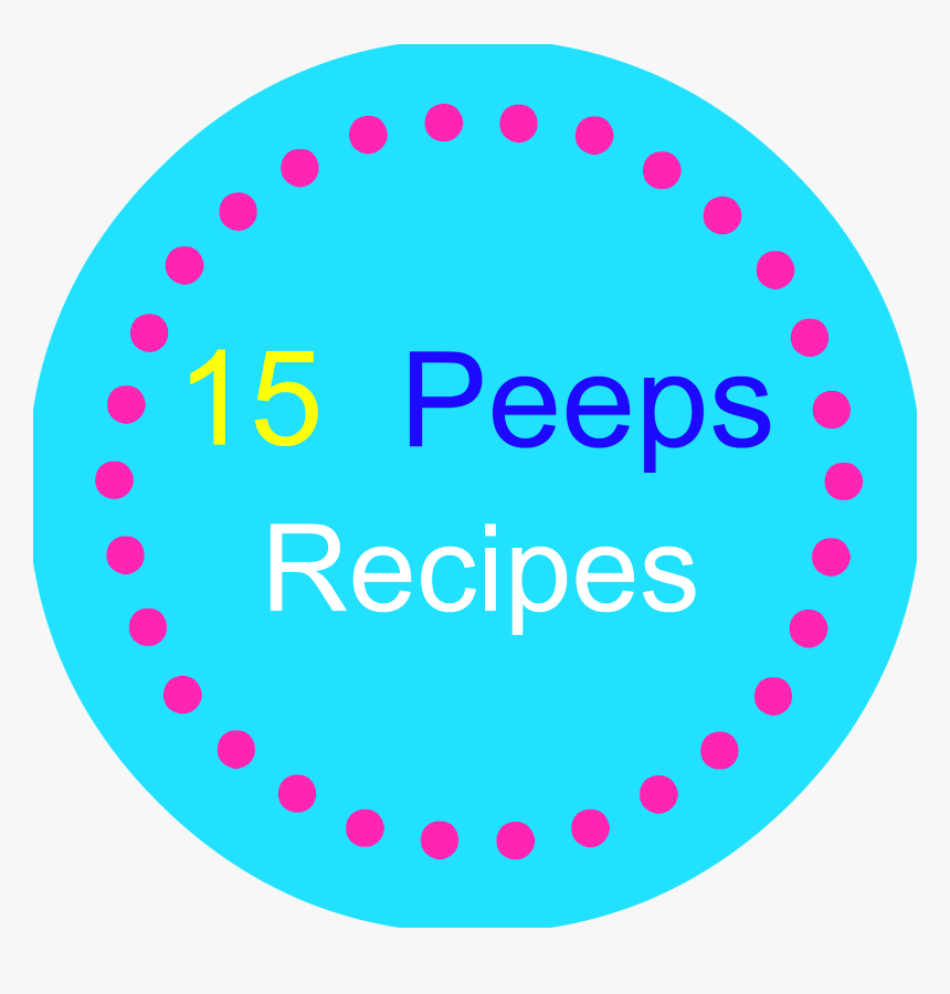 15 Peeps Recipes - Circle, HD Png Download, Free Download