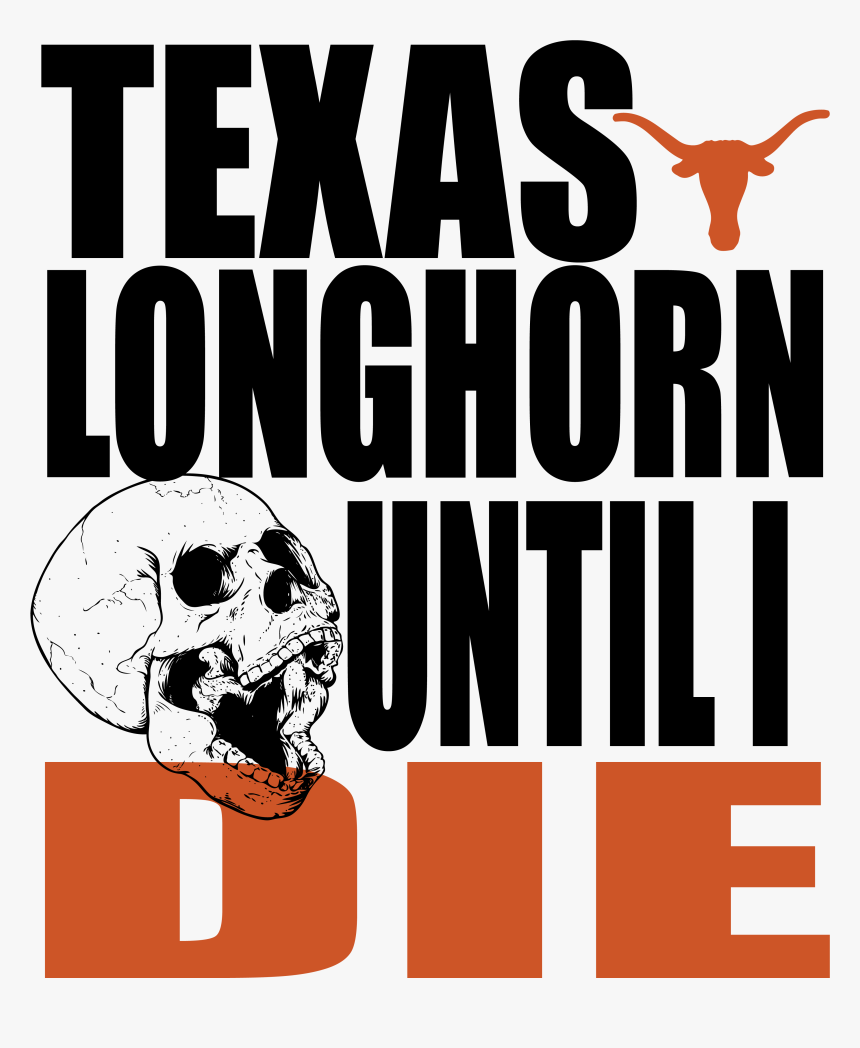 Longhorn Until I Die, HD Png Download, Free Download