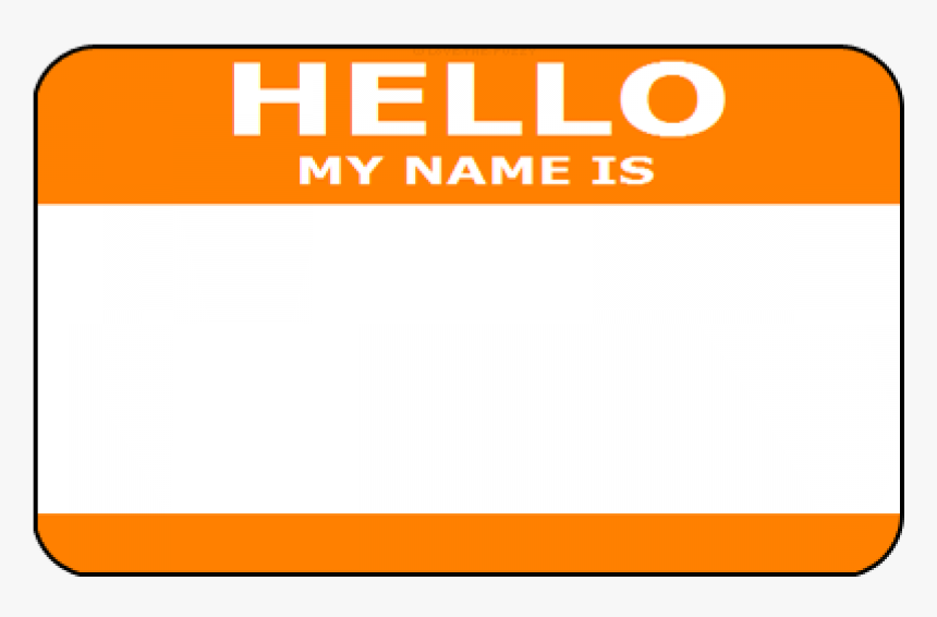 Hello My Name Is Orange, HD Png Download, Free Download