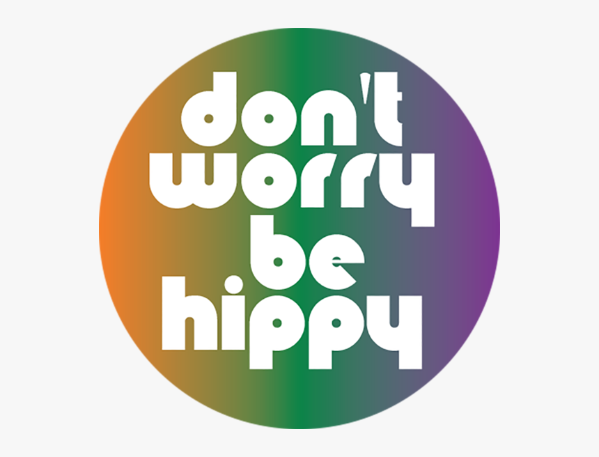 Transparent Hippie Glasses Png - Don T Worry Be Hippy, Png Download, Free Download