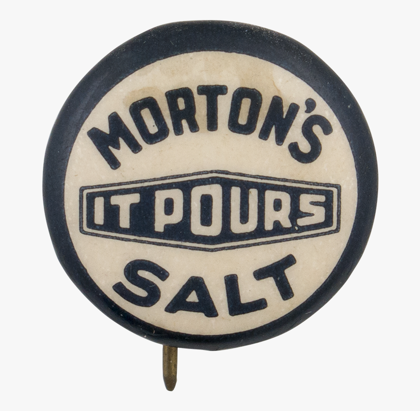 Morton"s Salt Advertising Button Museum - Signage, HD Png Download, Free Download