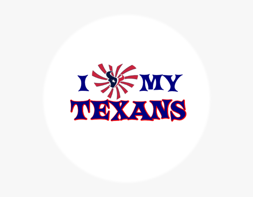 I Love My Texans, HD Png Download, Free Download