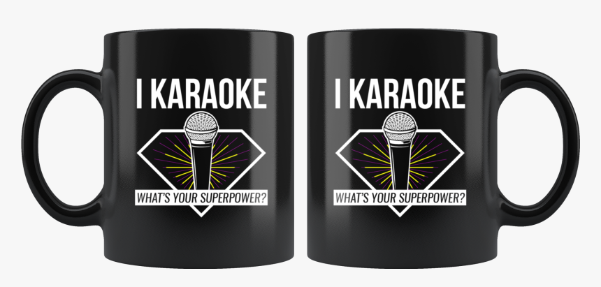 I Karaoke Whats Your Superpower, Karaoke Gift, Karaoke - Mug, HD Png Download, Free Download
