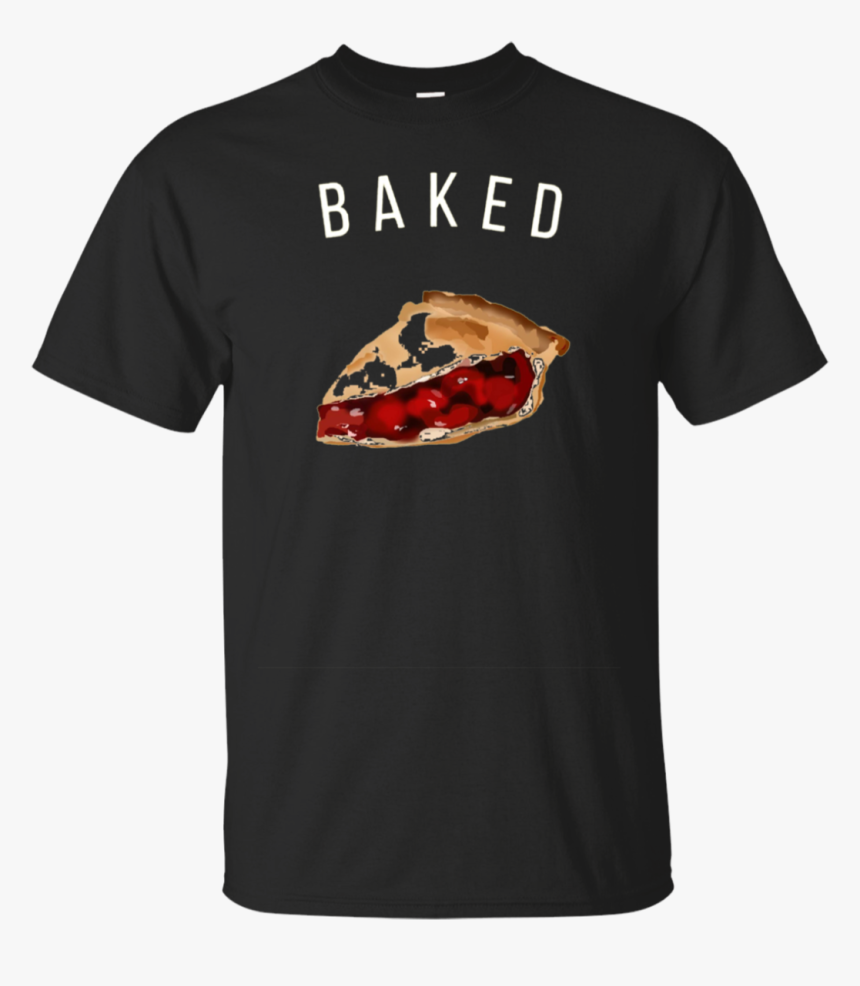 Baked Like Cherry Pie Apple Funny Girls Meme T Shirt"
 - Dp Dough Shirt, HD Png Download, Free Download