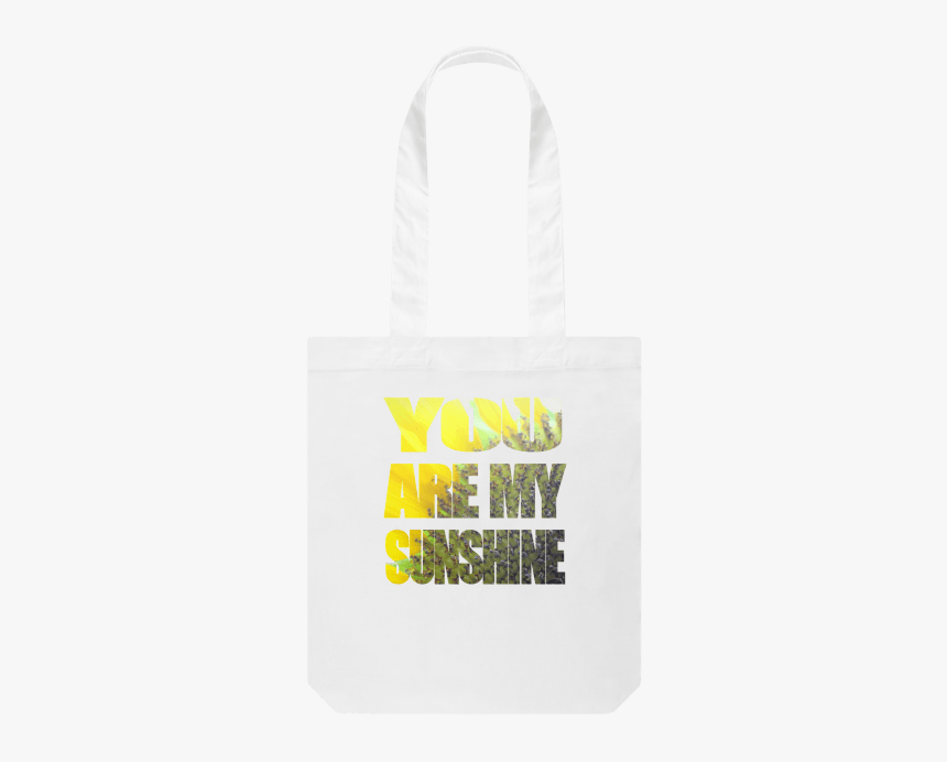 You Are My Sunshine Organic Cotton Tote Bag - Tote Bag, HD Png Download, Free Download